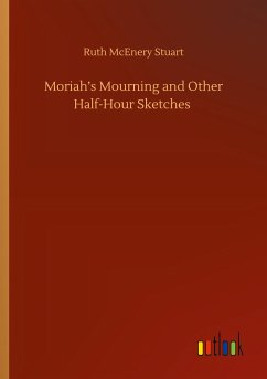 Moriah¿s Mourning and Other Half-Hour Sketches