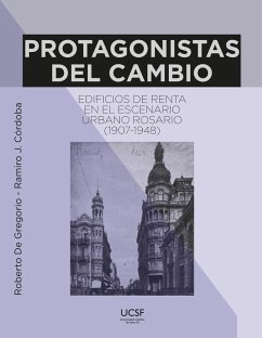 Protagonistas del cambio. Edificios de renta en el escenario urbano (eBook, ePUB) - de Gregorio, Roberto Héctor; Córdoba, Ramiro