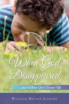 When God Disappeared...and Where God Turned Up (eBook, ePUB) - Jackson, Wayland