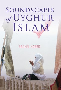 Soundscapes of Uyghur Islam (eBook, ePUB) - Harris, Rachel