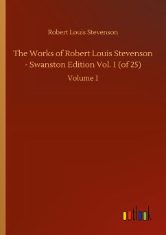 The Works of Robert Louis Stevenson - Swanston Edition Vol. 1 (of 25)