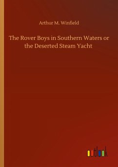 The Rover Boys in Southern Waters or the Deserted Steam Yacht - Winfield, Arthur M.