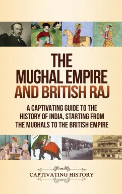 The Mughal Empire and British Raj - History, Captivating