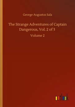 The Strange Adventures of Captain Dangerous, Vol. 2 of 3 - Sala, George Augustus