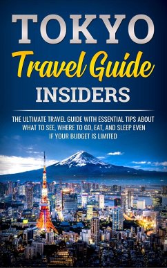 Tokyo Travel Guide Insiders (Discover Japan) (eBook, ePUB) - Kanazawa, Yuto