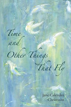 Time and Other Things That Fly - Calender, Jane