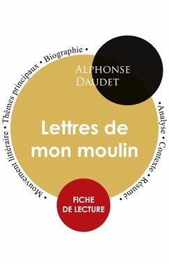 Fiche de lecture Lettres de mon moulin (Étude intégrale) - Daudet, Alphonse