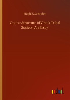 On the Structure of Greek Tribal Society: An Essay - Seebohm, Hugh E.