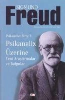 Psikanaliz Üzerine - Yeni Arastirmalar Bulgular - Freud, Sigmund