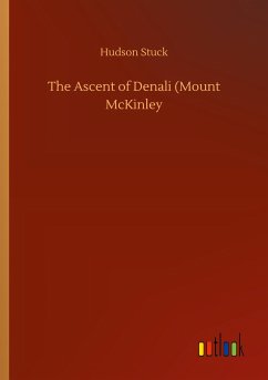 The Ascent of Denali (Mount McKinley - Stuck, Hudson