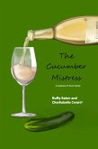 Cucumber Mistress (eBook, ePUB) Cucumber Mistress (eBook, ePUB)