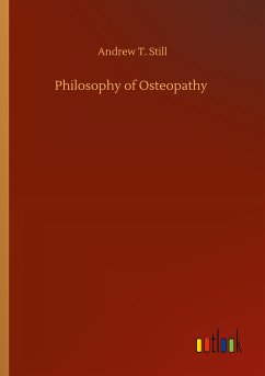 Philosophy of Osteopathy - Still, Andrew T.