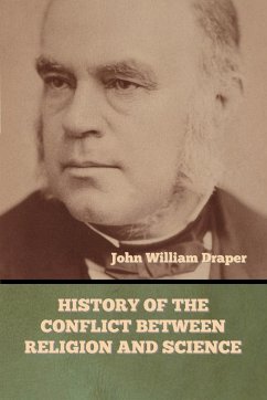 History of the Conflict between Religion and Science - Draper, John William