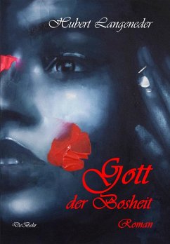 Gott der Bosheit - Roman (eBook, ePUB) - Langeneder, Hubert