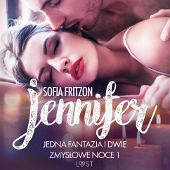 Jennifer: Jedna fantazja i dwie zmysłowe noce 1 - opowiadanie erotyczne (MP3-Download) - Fritzson, Sofia