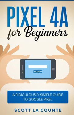 Pixel 4A For Beginners - La Counte, Scott