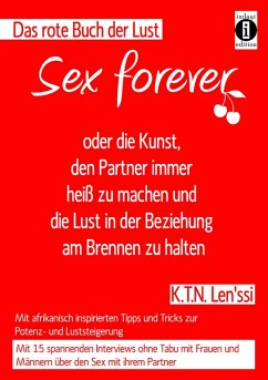 Cover Das rote Buch der Lust: Sex forever, oder die Kunst, den Partner immer heiß zu machen und die Lust in der Beziehung am Brennen zu halten (eBook, ePUB)