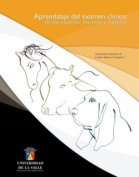 Aprendizaje del examen clínico de los equinos, bovinos y caninos (eBook, PDF) Aprendizaje del examen clínico de los equinos, bovinos y caninos (eBook, PDF)
