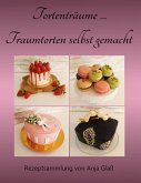 Tortenträume... Traumtorten selbst gemacht (eBook, ePUB)