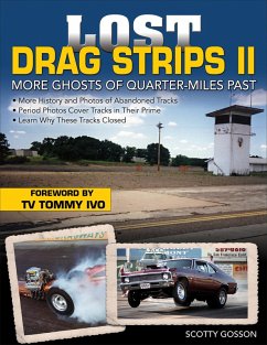 Lost Drag Strips II: More Ghosts of Quarter-Miles Past (eBook, ePUB) - Gosson, Scotty