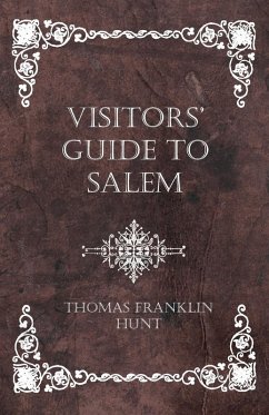 Visitors' Guide to Salem (eBook, ePUB) - Hunt, Thomas Franklin