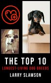 The Top 10 Longest-Living Dog Breeds (eBook, ePUB)