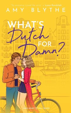 What's Dutch for Damn? (Have Heart, Will Travel, #2) (eBook, ePUB) - Blythe, Amy