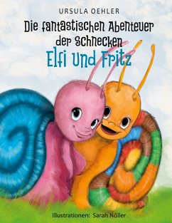 Die fantastischen Abenteuer der Schnecken Elfi und Fritz (eBook, ePUB)