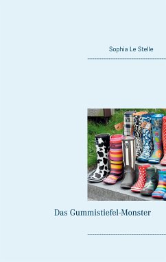 Das Gummistiefel-Monster (eBook, ePUB) - Le Stelle, Sophia