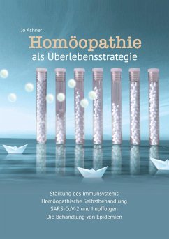 Homöopathie als Überlebensstrategie - Achner, Jo