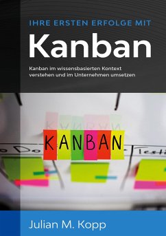 Ihre ersten Erfolge mit Kanban - Kopp, Julian M.