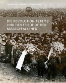 Die Revolution 1918/19 und der Friedhof der Märzgefallenen