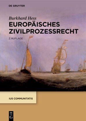 Europäisches Zivilprozessrecht Europäisches Zivilprozessrecht