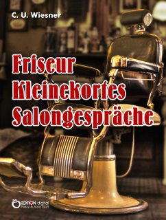 Frisör Kleinekortes Salongespräche (eBook, PDF) - Wiesner, C. U.