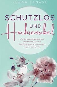 Schutzlos und Hochsensibel