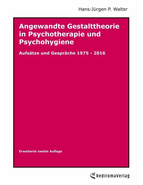 Angewandte Gestalttheorie in Psychotherapie und Psychohygiene Angewandte Gestalttheorie in Psychotherapie und Psychohygiene