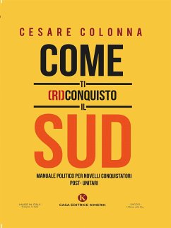 Come ti (ri)conquisto il Sud (eBook, ePUB) - Colonna, Cesare