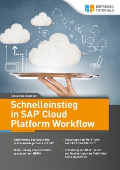 Schnelleinstieg in SAP Cloud Platform Workflow (eBook, ePUB) - Steckenborn, Tobias