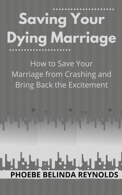 Saving Your Dying Marriage (eBook, ePUB) - BELINDA REYNOLDS, PHOEBE