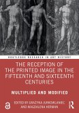The Reception of the Printed Image in the Fifteenth and Sixteenth Centuries (eBook, ePUB)