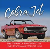 Cobra Jet: The History of Ford's Greatest High-Performance Muscle Cars (eBook, ePUB) Cobra Jet: The History of Ford's Greatest High-Performance Muscle Cars (eBook, ePUB)