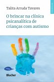 O brincar na clínica psicanalítica de crianças com autismo (eBook, ePUB)