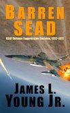 Barren SEAD: USAF Defense Suppression Doctrine 1953-1972 (eBook, ePUB)