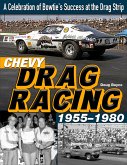 Chevy Drag Racing 1955-1980: A Celebration of Bowtie's Success at the Drag Strip (eBook, ePUB)