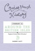 Cruise Through History - Itinerary 10 - Around the British Isles (eBook, ePUB)