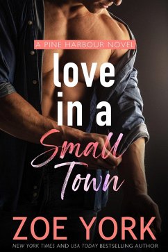Love in a Small Town (Pine Harbour, #1) (eBook, ePUB) - York, Zoe