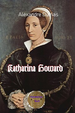 Katharina Howard (eBook, ePUB) - Dumas, Alexandre