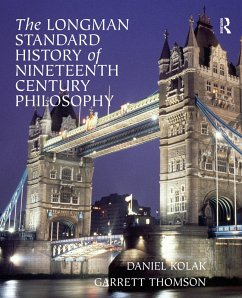 The Longman Standard History of 19th Century Philosophy (eBook, PDF) - Kolak, Daniel; Thomson, Garrett