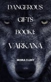 Varkana (Dangerous Gifts, #1) (eBook, ePUB)