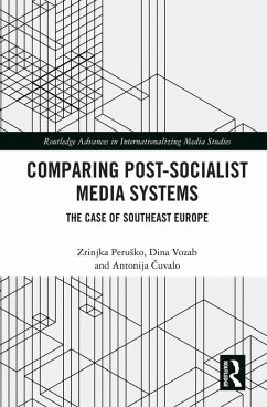 Comparing Post-Socialist Media Systems (eBook, PDF) - Perusko, Zrinjka; Vozab, Dina; Cuvalo, Antonija